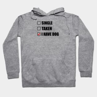 single taken i have dog Hoodie